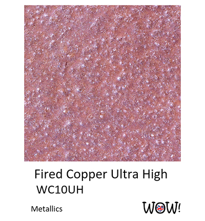 WC10UH - Wow! - Fired Copper – Ultra High - Wow! Metallic Colours - Detail 1
